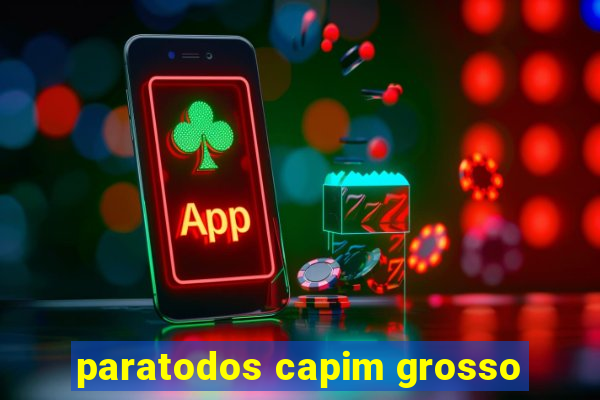 paratodos capim grosso